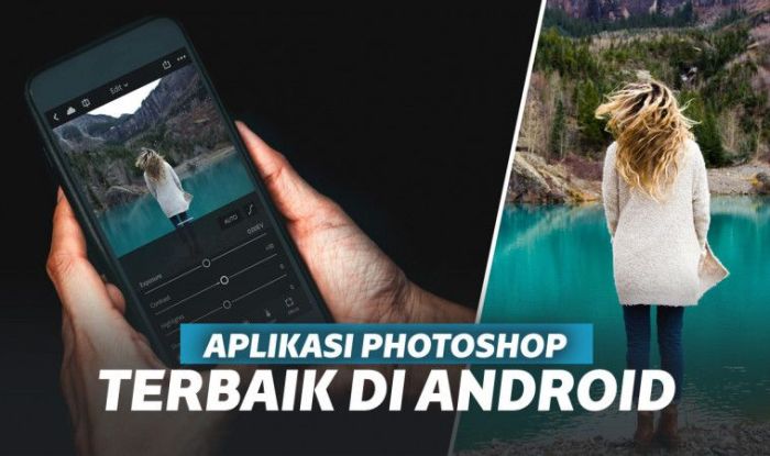 10 Aplikasi Photoshop Android Terbaik, Buat Edit Foto Ciamik Photoshop Kini Bisa Dicoba Gratis di Android